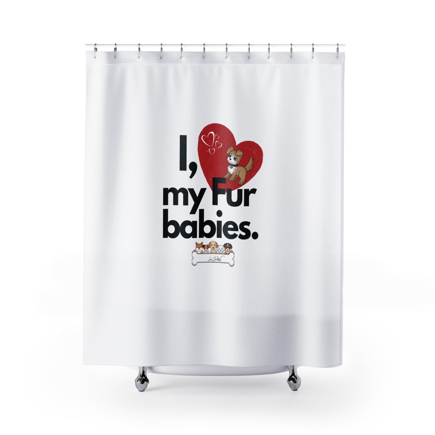 (I Love My Fur Babies) Shower Curtain