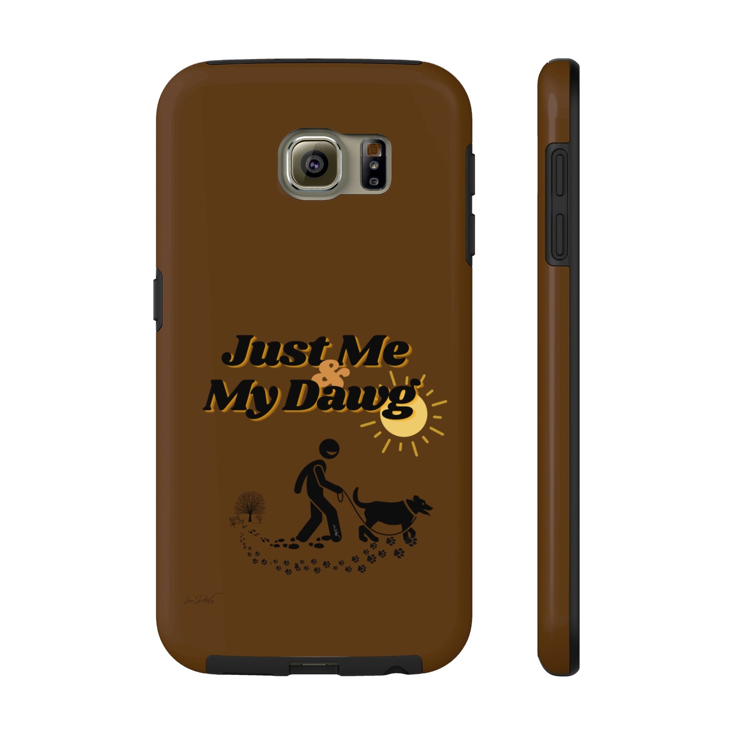 Durable (Just Me & My Dog) Phone Case