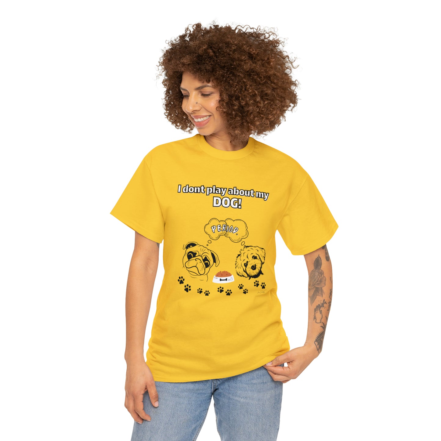 Women's(I Don't Play About My Dog) Cotton Tee