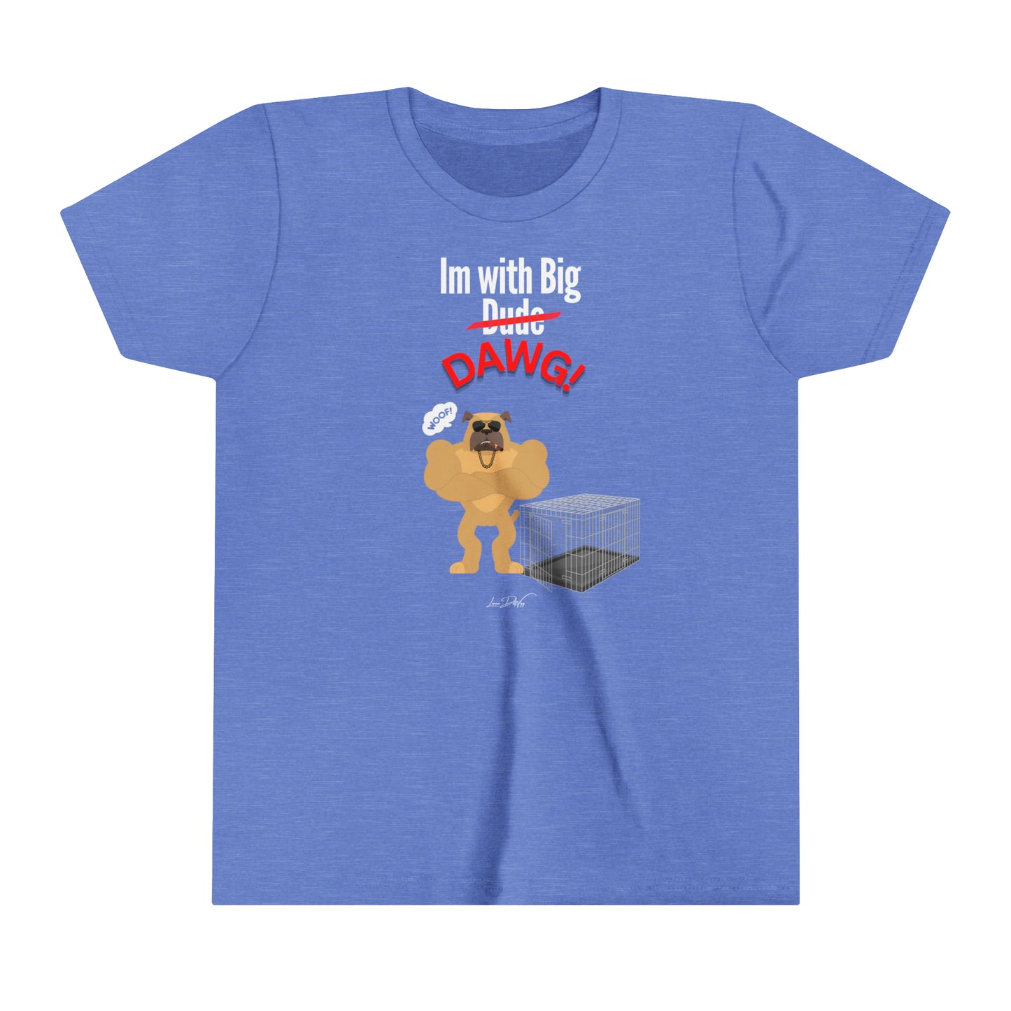 Youth (Im With Big Dawg) Short Sleeve Tee