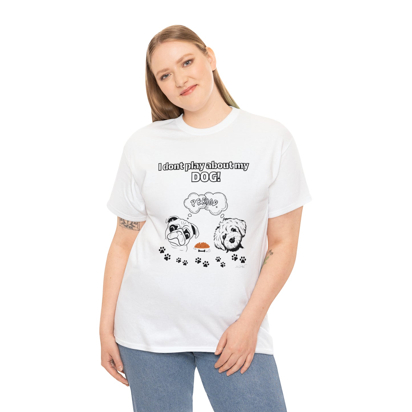 Women's(I Don't Play About My Dog) Cotton Tee