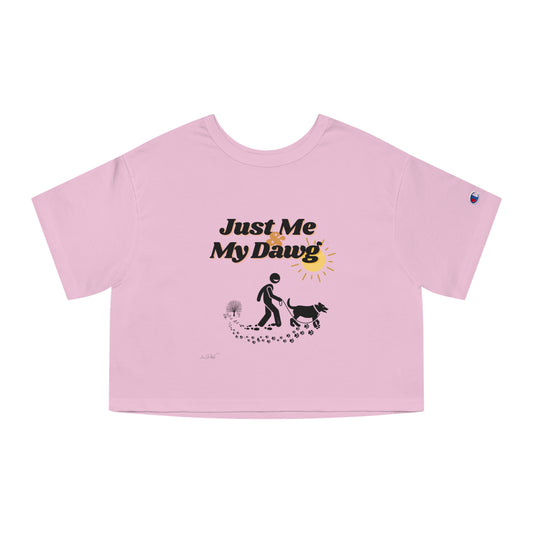 Women's Champion (Just Me & My Dawg) Cropped T-Shirt