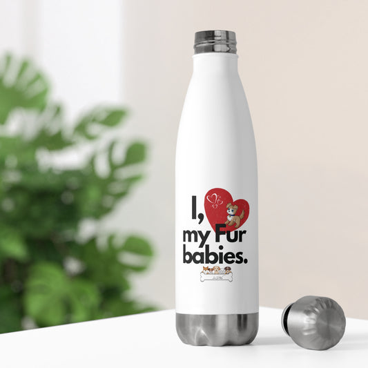 20oz Insulated (I Love My Fur Baby ) Bottle