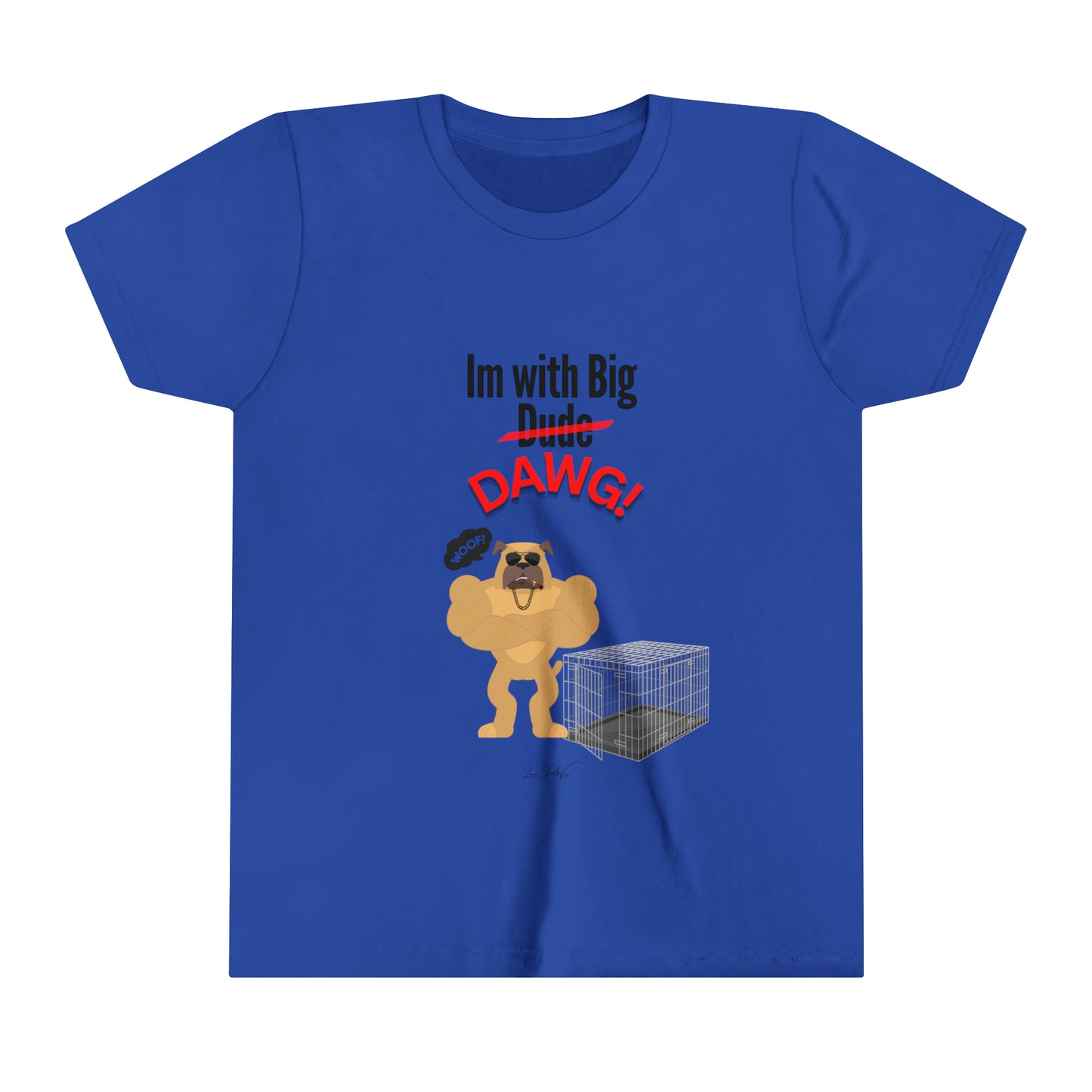 Youth (Im With Big Dawg) Short Sleeve Tee