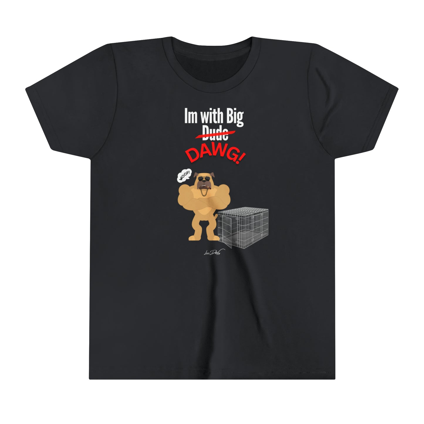 Youth (Im With Big Dawg) Short Sleeve Tee