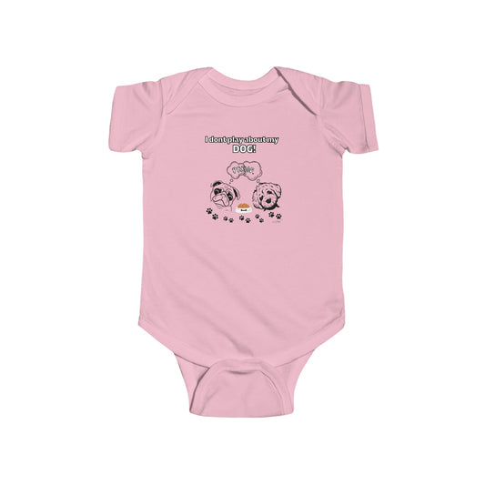 Infant (I Don't Play About My Dog) Jersey Bodysuit