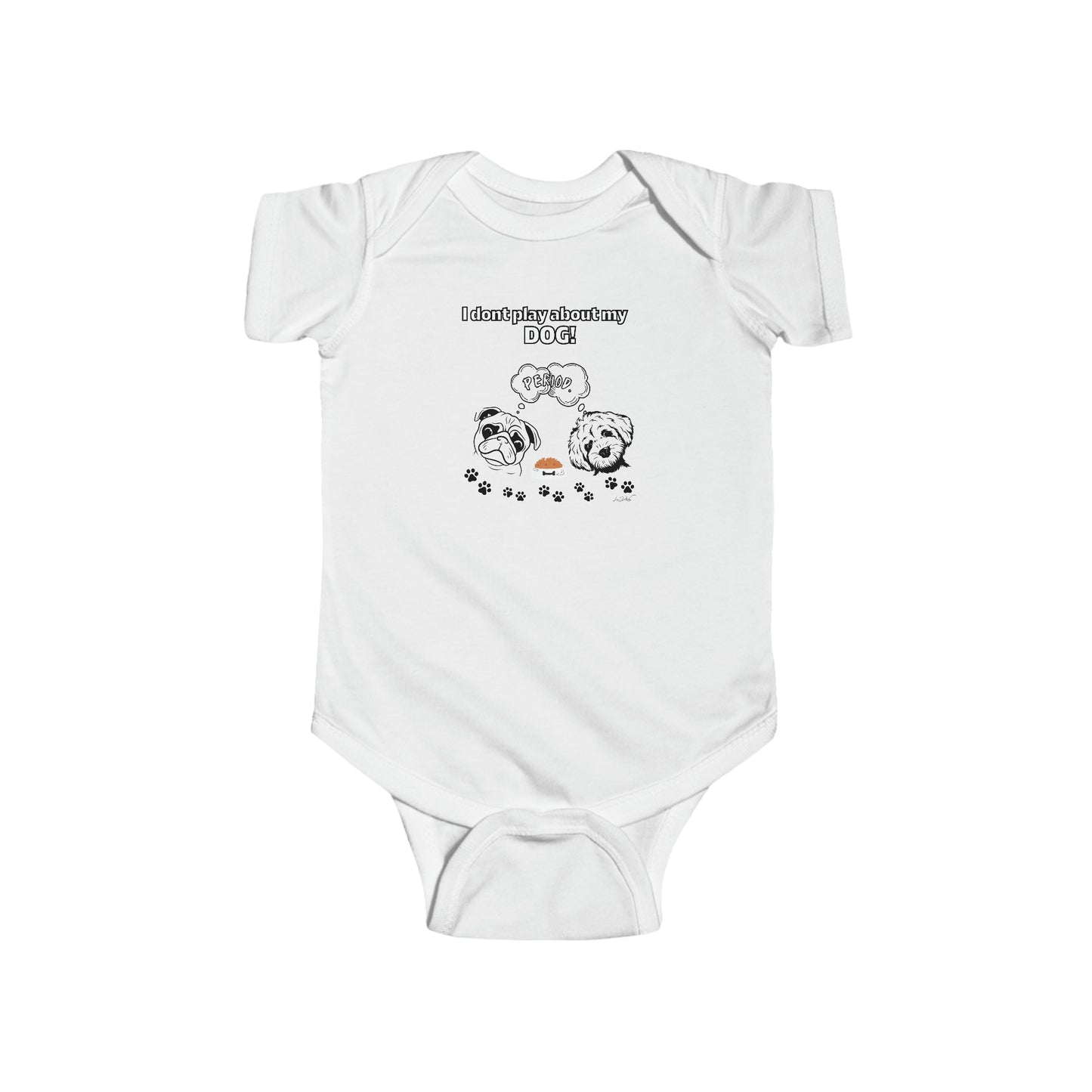 Infant (I Don't Play About My Dog) Jersey Bodysuit