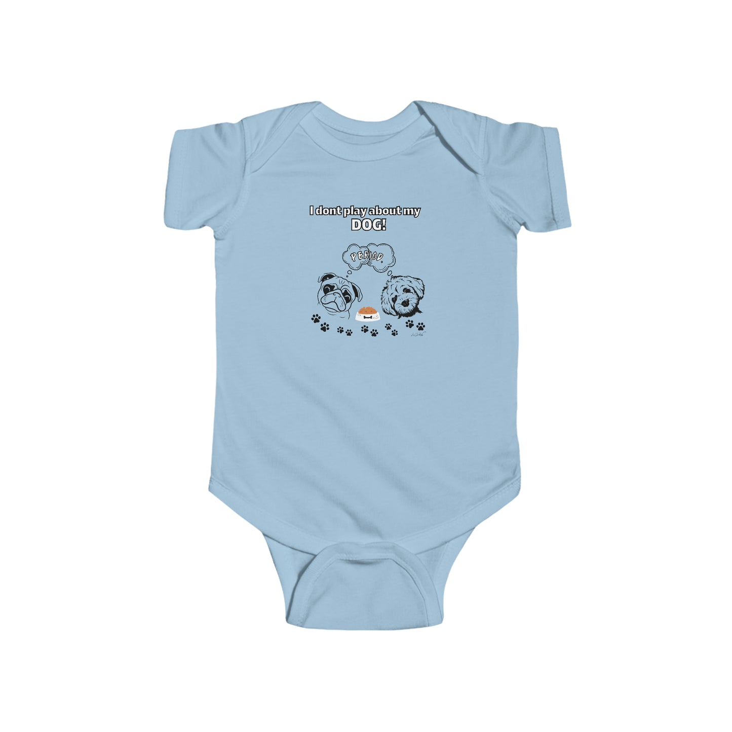 Infant (I Don't Play About My Dog) Jersey Bodysuit
