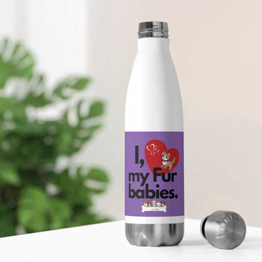 20oz Insulated (I Love My Fur Baby ) Bottle