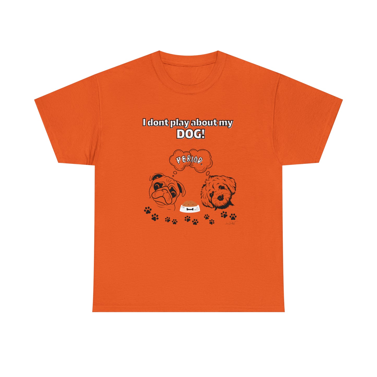 Women's(I Don't Play About My Dog) Cotton Tee