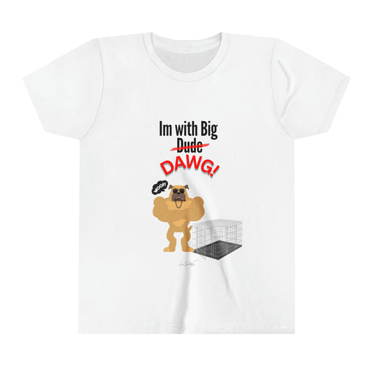 Youth (Im With Big Dawg) Short Sleeve Tee