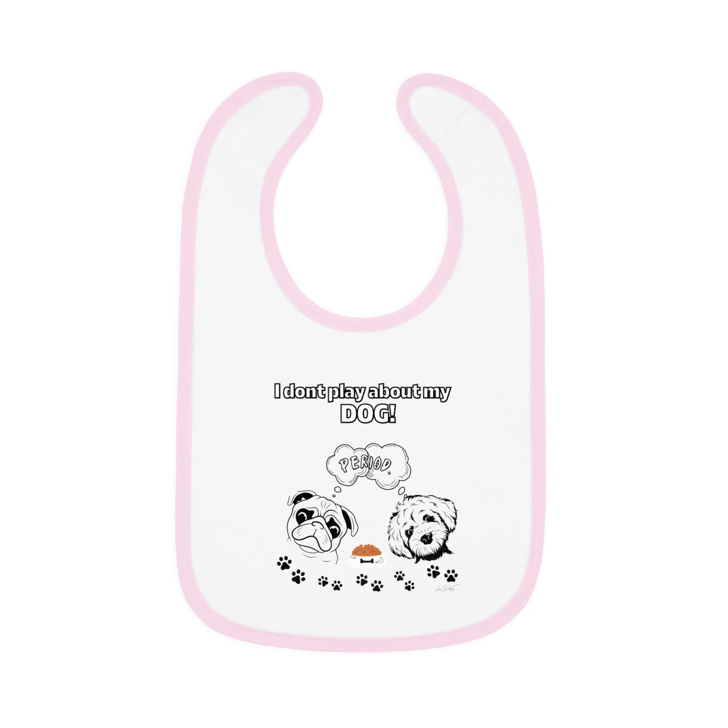 Baby (I Don't Play About My Dog) Jersey Bib