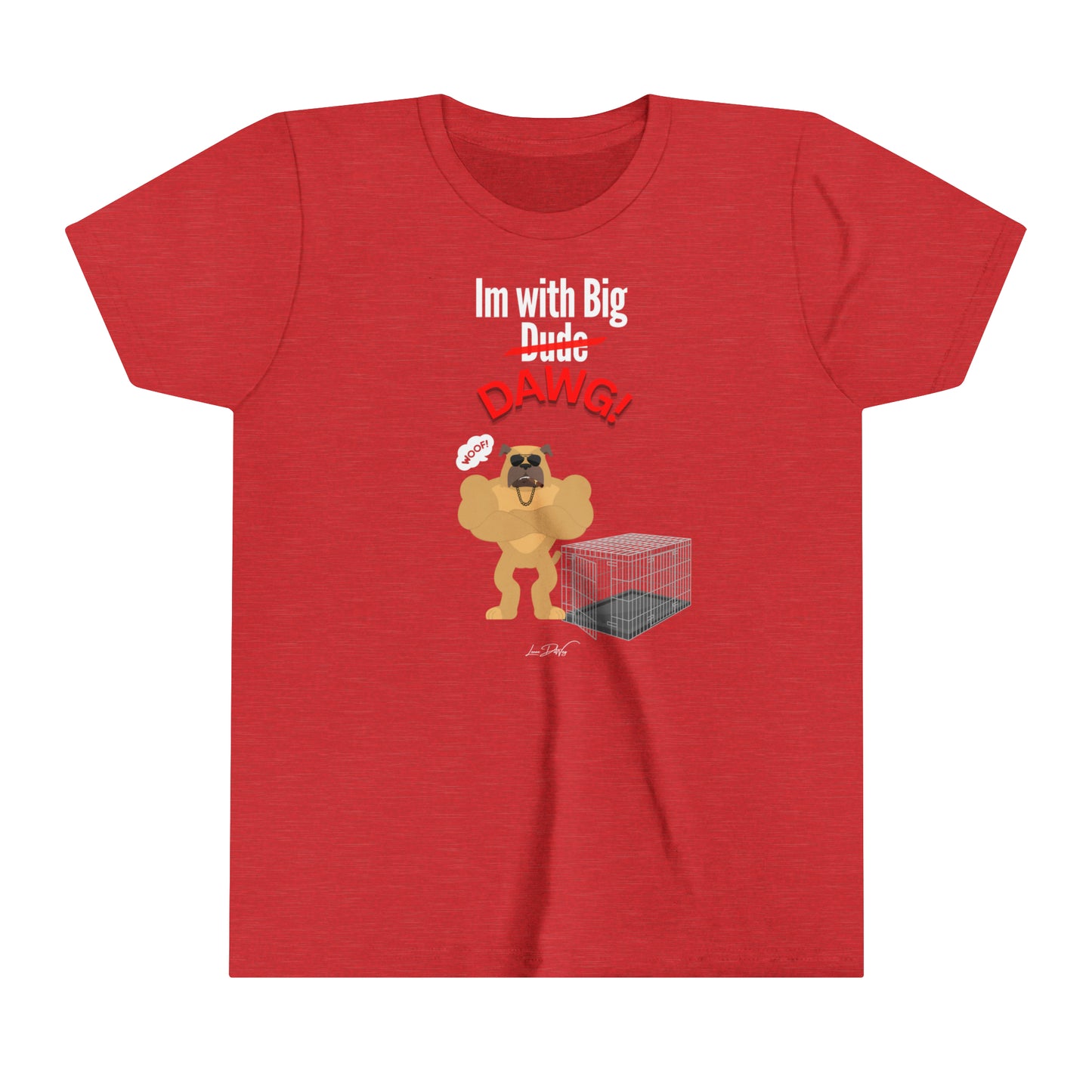 Youth (Im With Big Dawg) Short Sleeve Tee