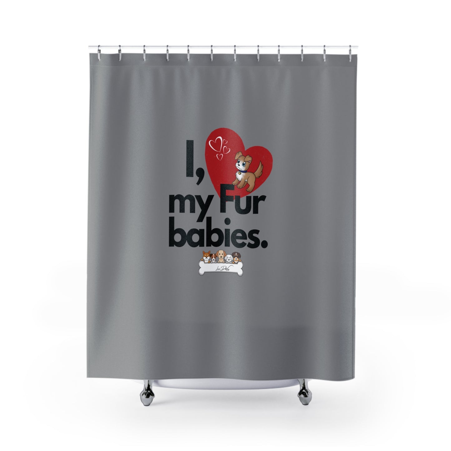 (I Love My Fur Babies) Shower Curtain