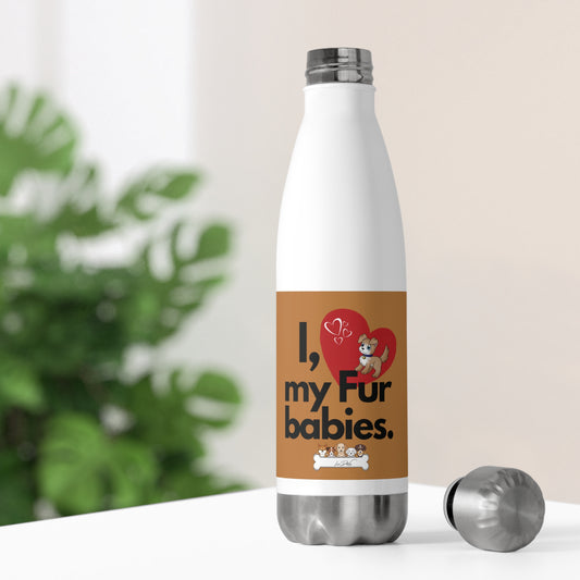 20oz Insulated (I Love My Fur Baby ) Bottle