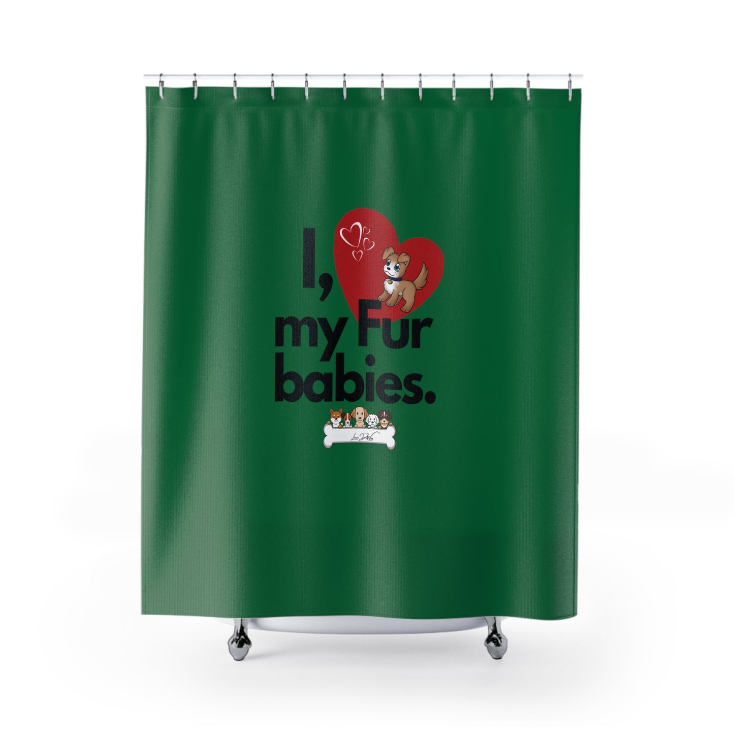 (I Love My Fur Babies) Shower Curtain