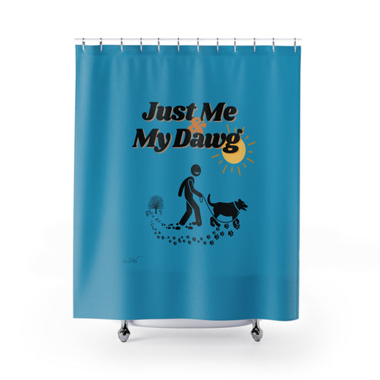 (Just Me & My Dawg) Shower Curtain