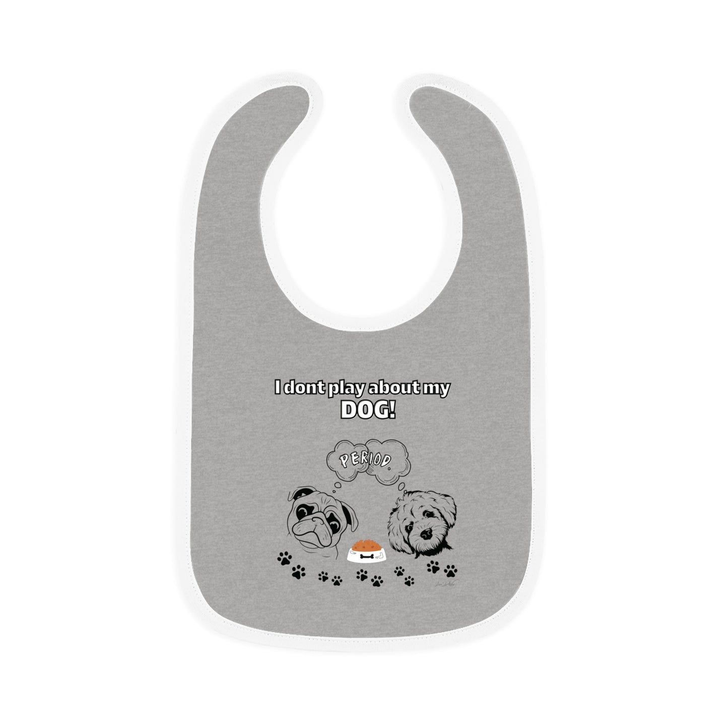 Baby (I Don't Play About My Dog) Jersey Bib