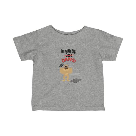 Toddler/Baby (Im With Big Dawg) Jersey Tee