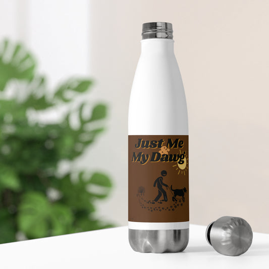 20oz Insulated (Just Me & My Dawg) Bottle