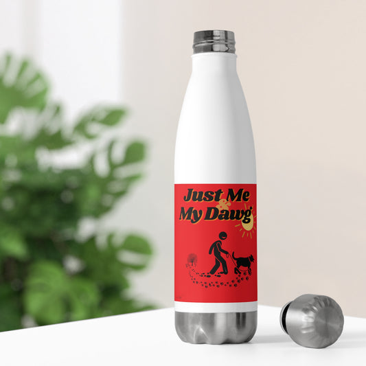 20oz Insulated (Just Me & My Dawg) Bottle