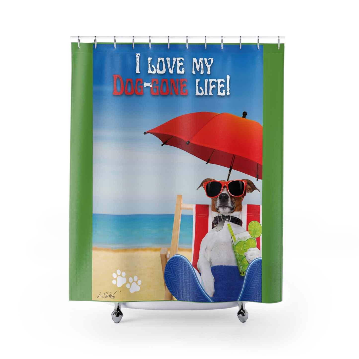 (I Love my Dog-Gone Life) Shower Curtain
