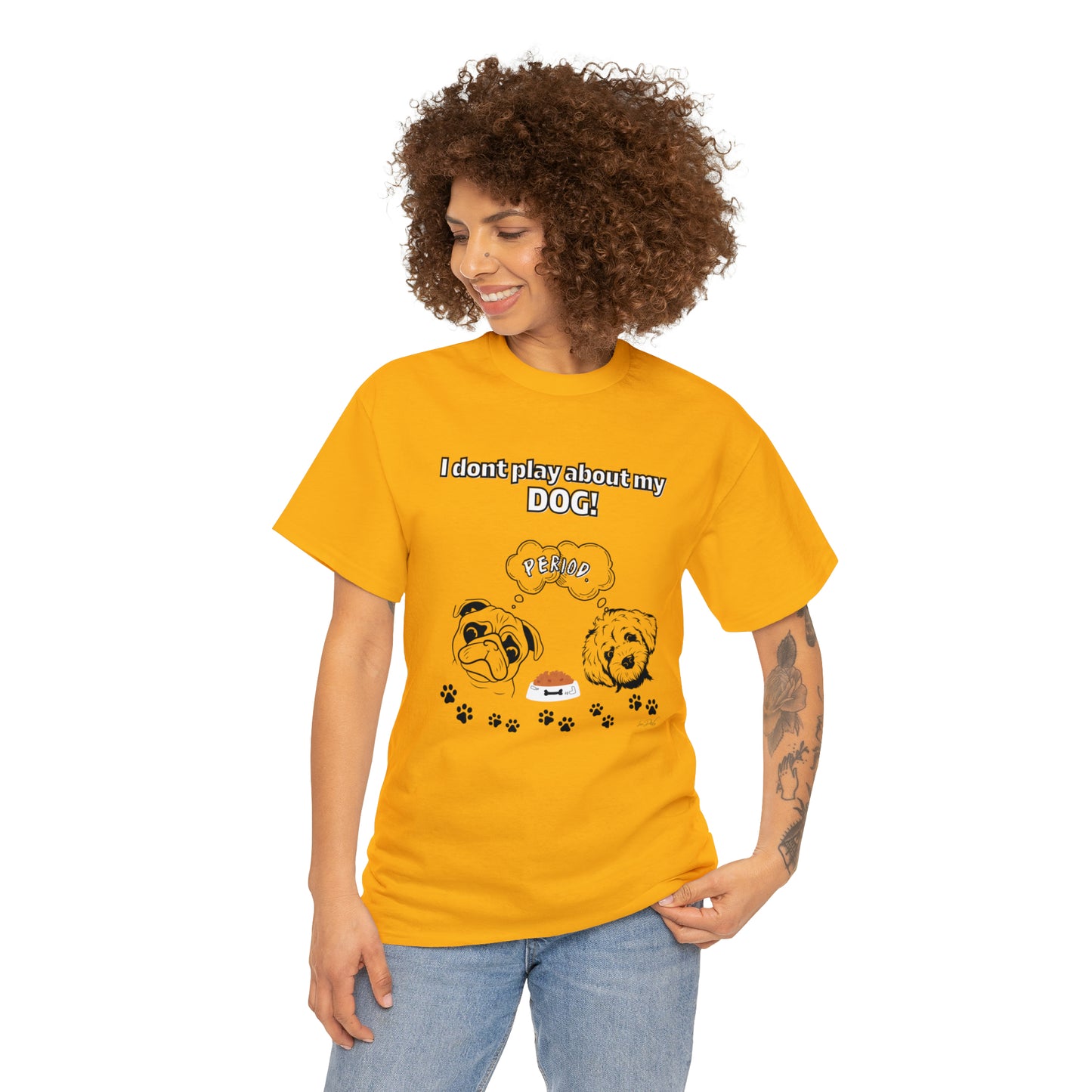 Women's(I Don't Play About My Dog) Cotton Tee