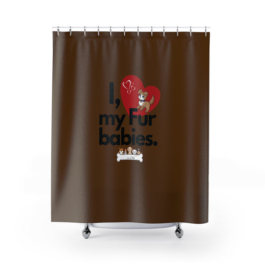 (I Love My Fur Babies) Shower Curtain