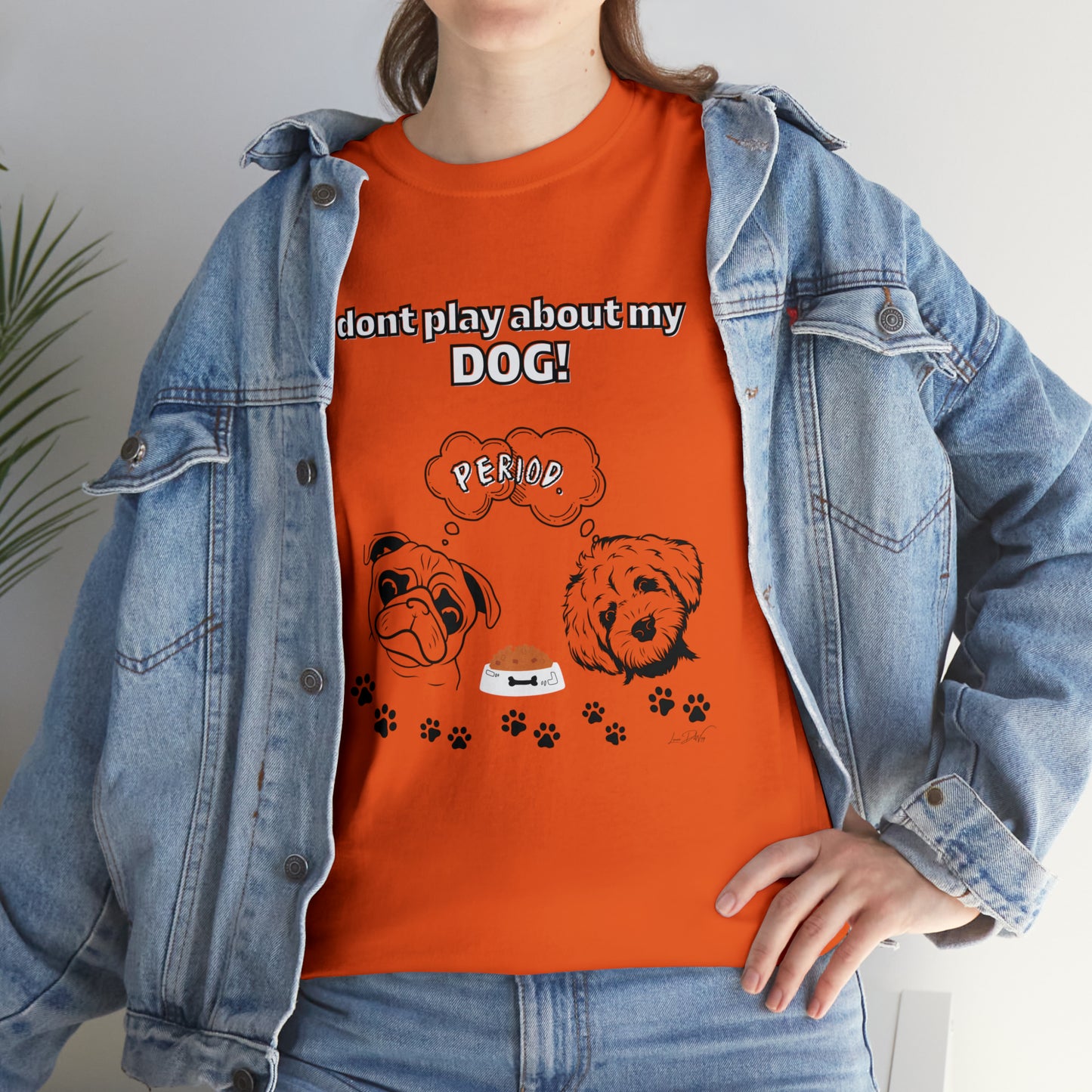 Women's(I Don't Play About My Dog) Cotton Tee