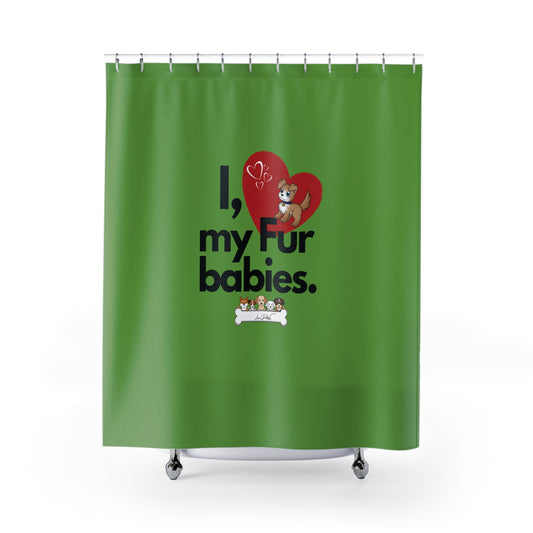 (I Love My Fur Babies) Shower Curtain