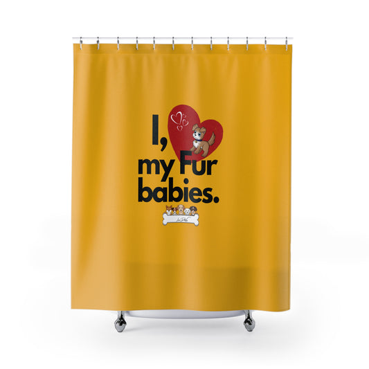 (I Love My Fur Babies) Shower Curtain
