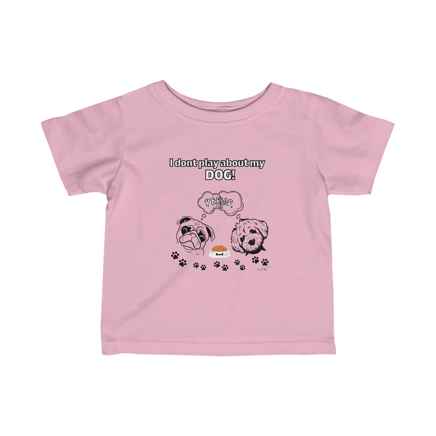 Toddler (I Dont Play About My Dog)Jersey Tee