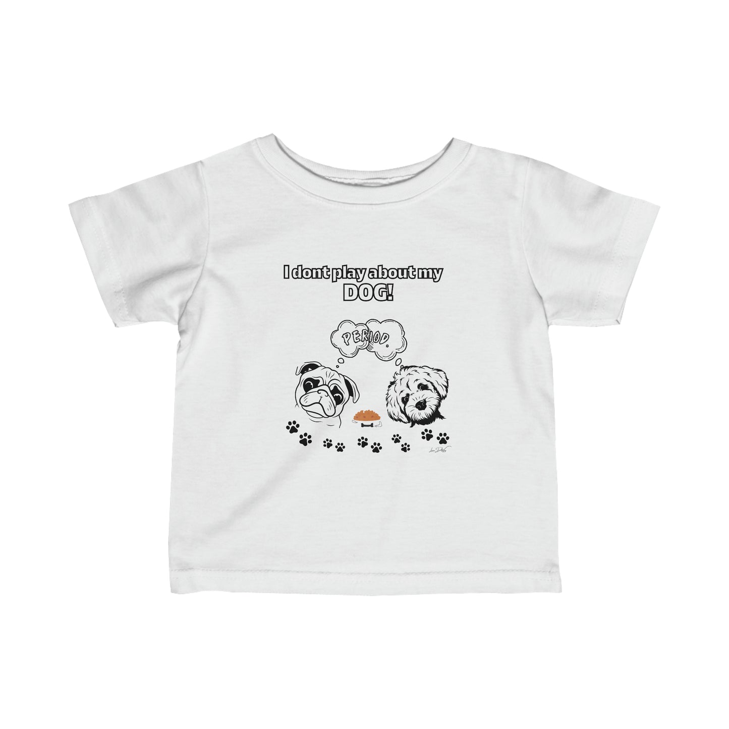 Toddler (I Dont Play About My Dog)Jersey Tee