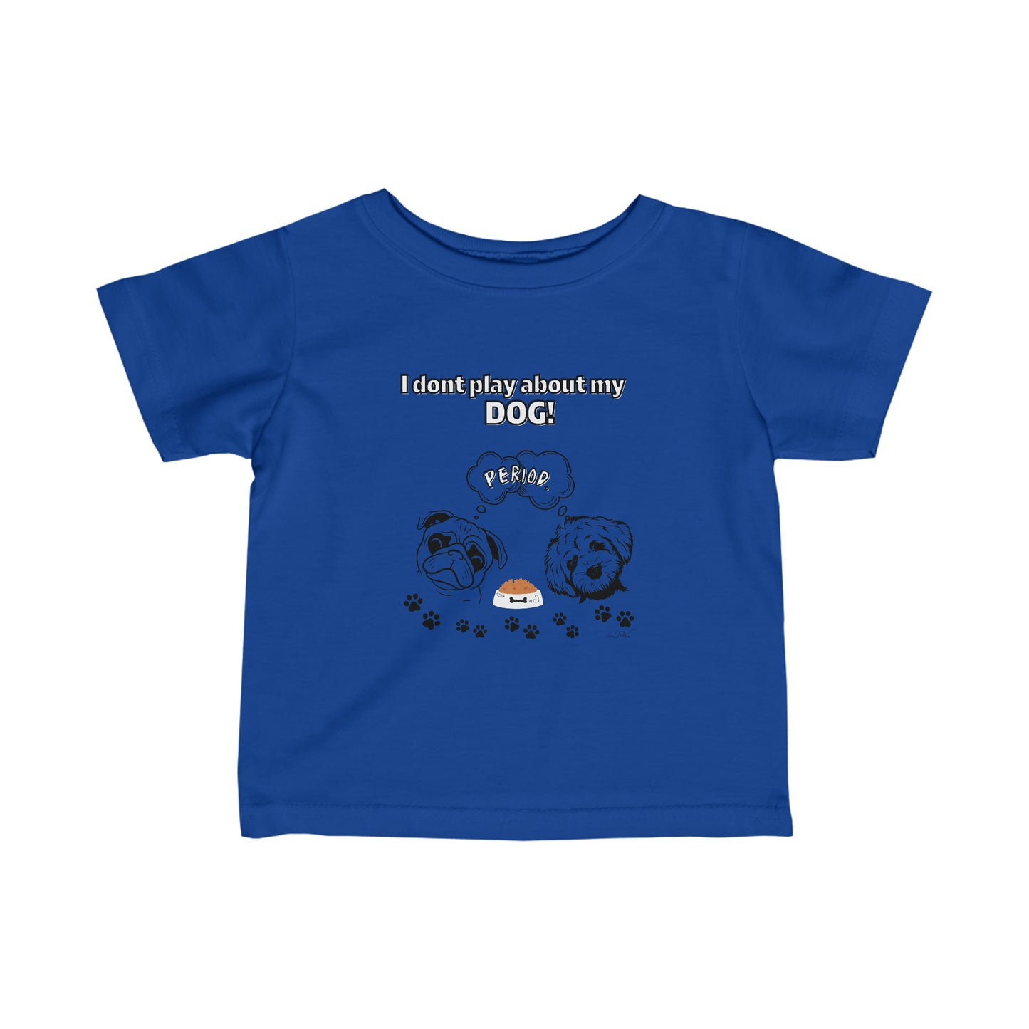 Toddler (I Dont Play About My Dog)Jersey Tee