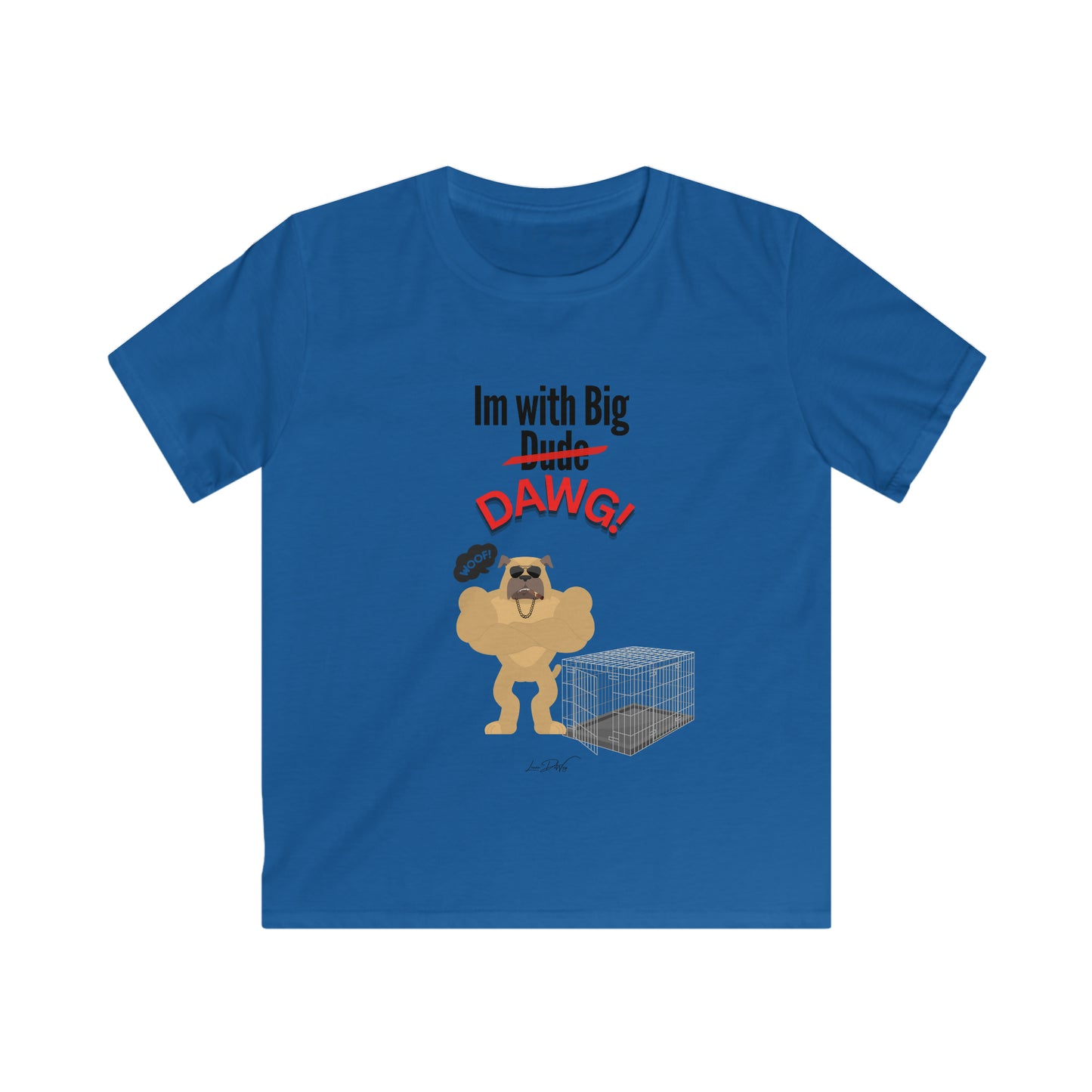 Youth (Im With Big Dawg) Softstyle Tee
