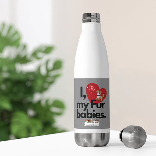 20oz Insulated (I Love My Fur Baby ) Bottle