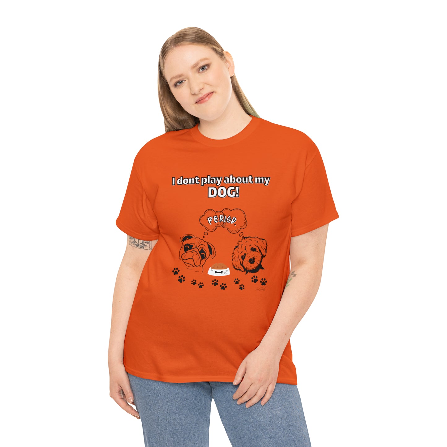 Women's(I Don't Play About My Dog) Cotton Tee
