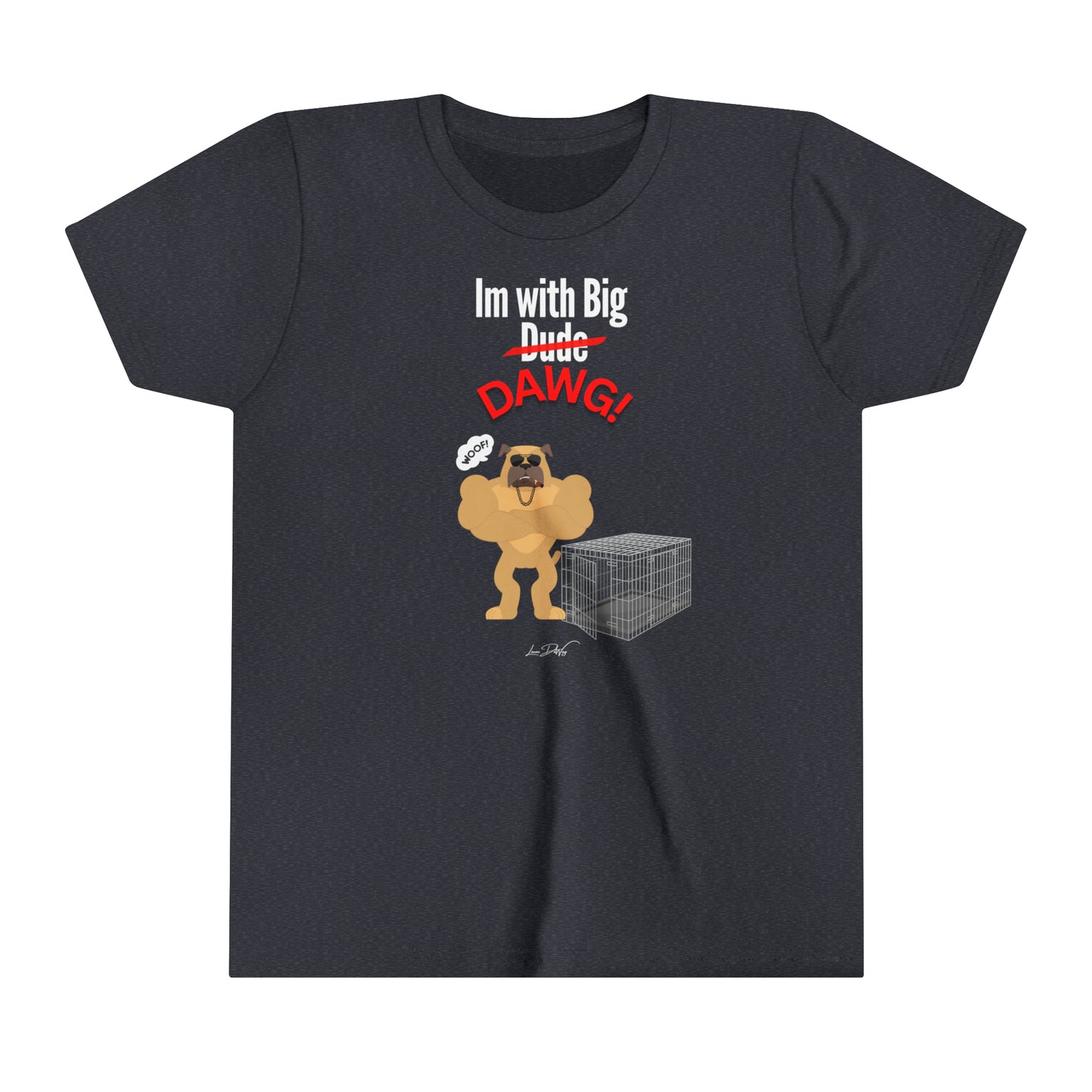 Youth (Im With Big Dawg) Short Sleeve Tee