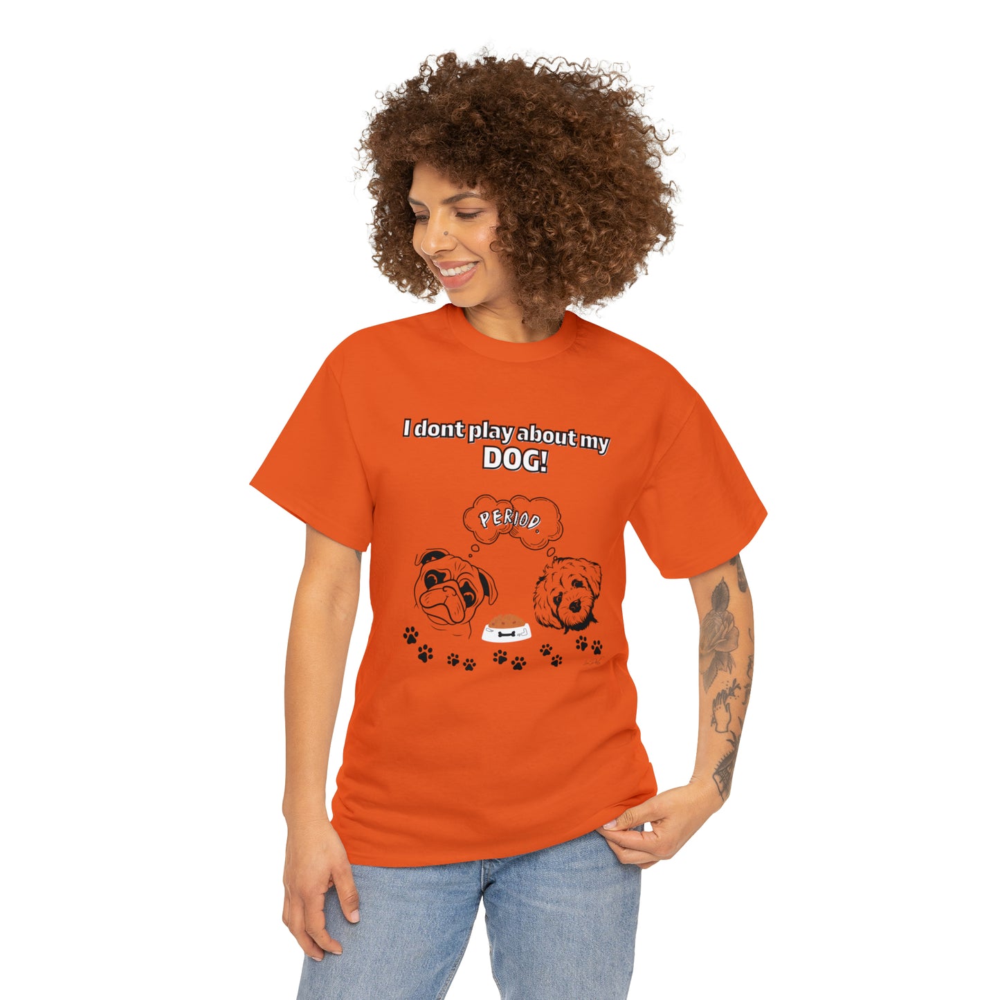 Women's(I Don't Play About My Dog) Cotton Tee
