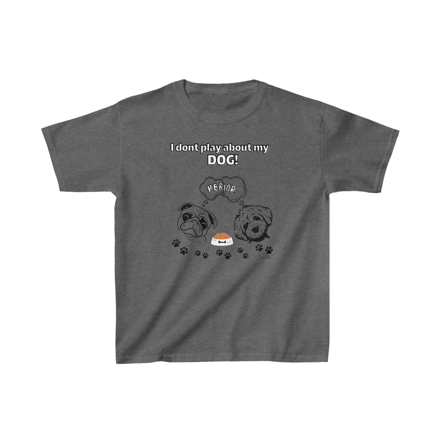 Youth (I Don't Play About My Dog) Cotton™ Tee