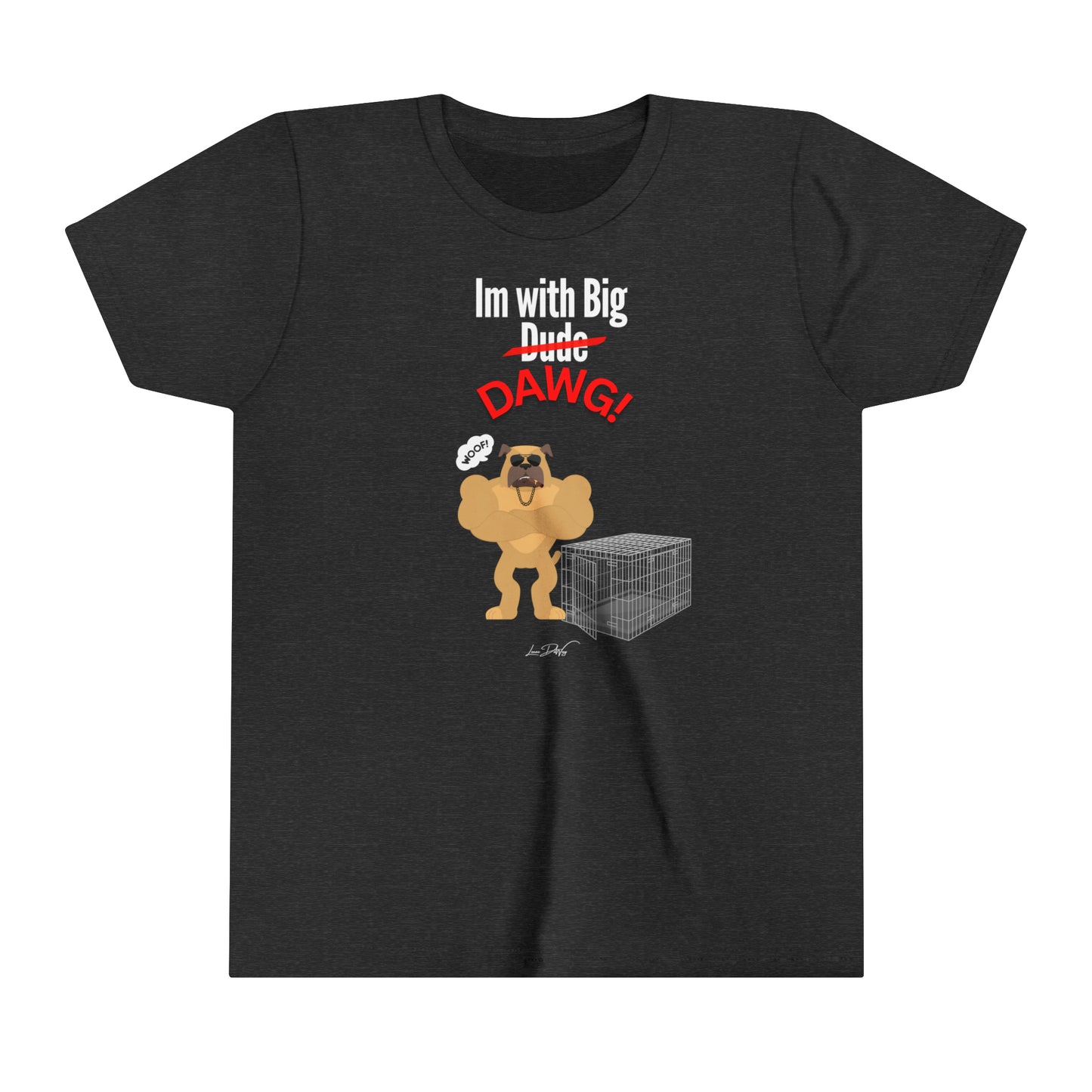 Youth (Im With Big Dawg) Short Sleeve Tee