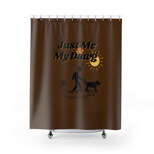 (Just Me & My Dawg) Shower Curtain