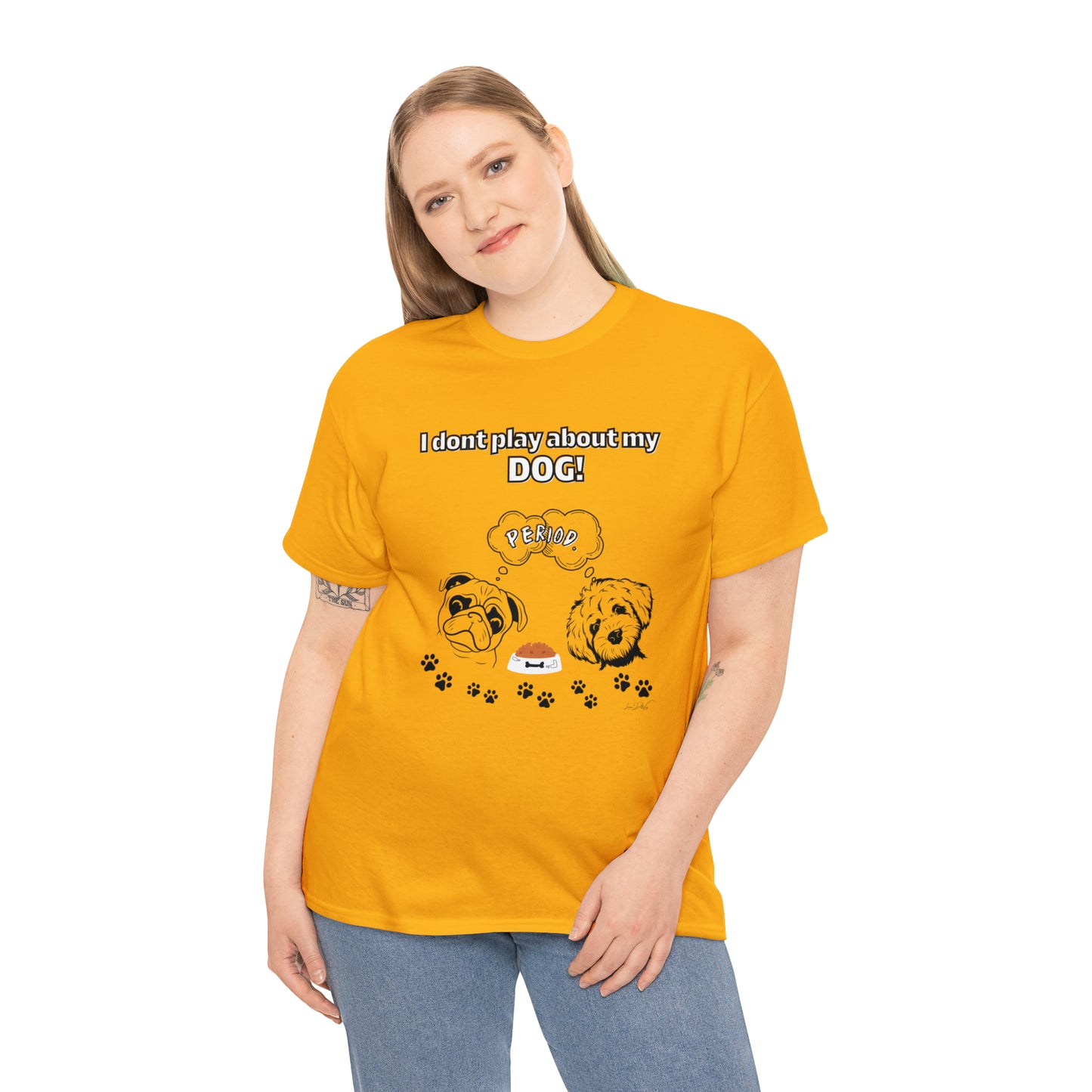 Women's(I Don't Play About My Dog) Cotton Tee