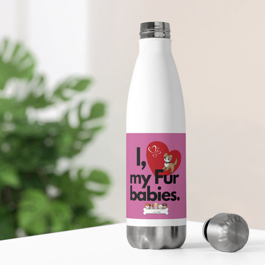 20oz Insulated (I Love My Fur Baby ) Bottle