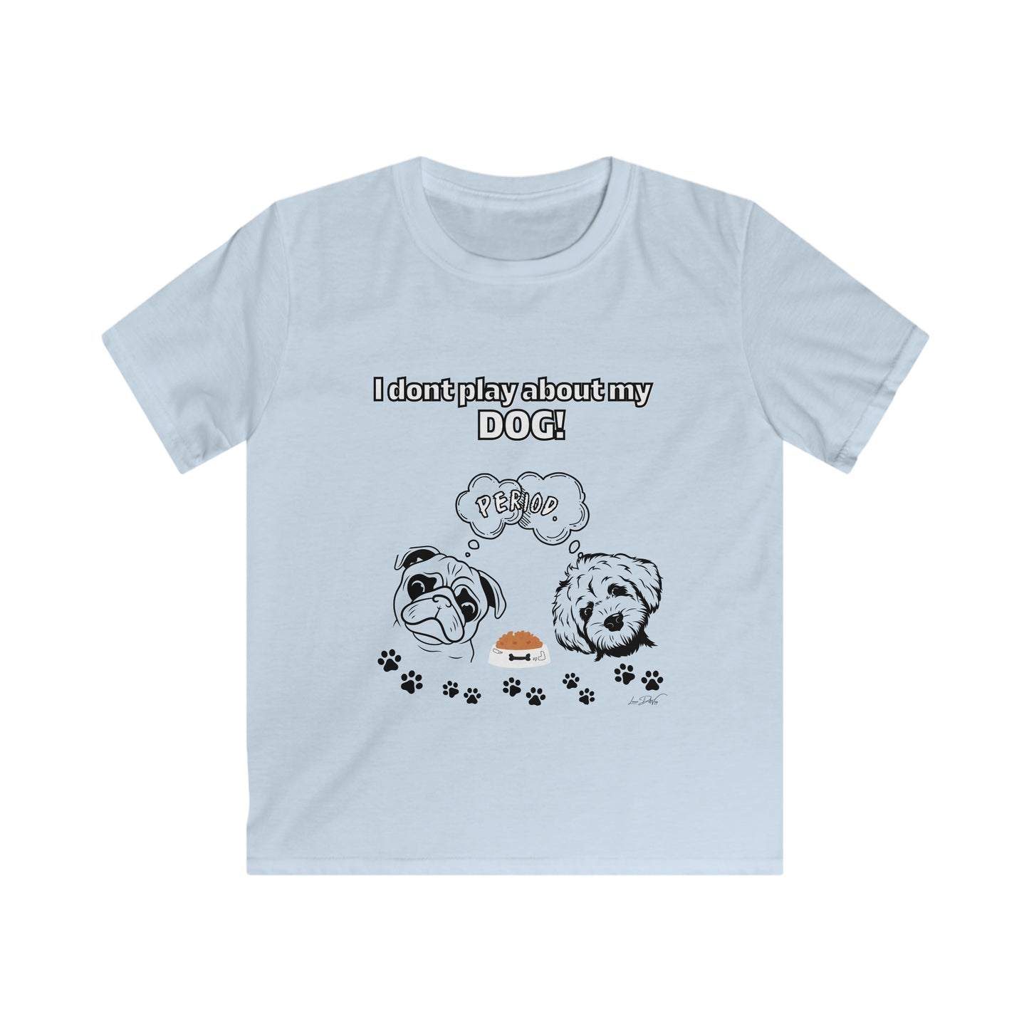 Youth (I Don't Play About My Dog) Softstyle Tee