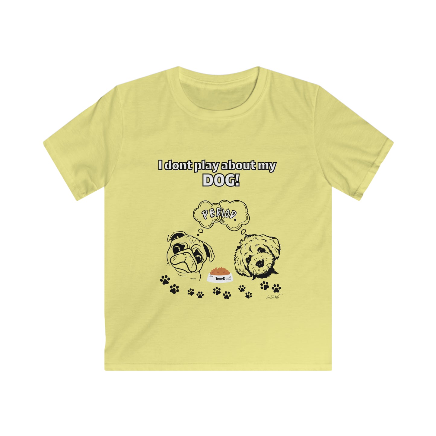 Youth (I Don't Play About My Dog) Softstyle Tee