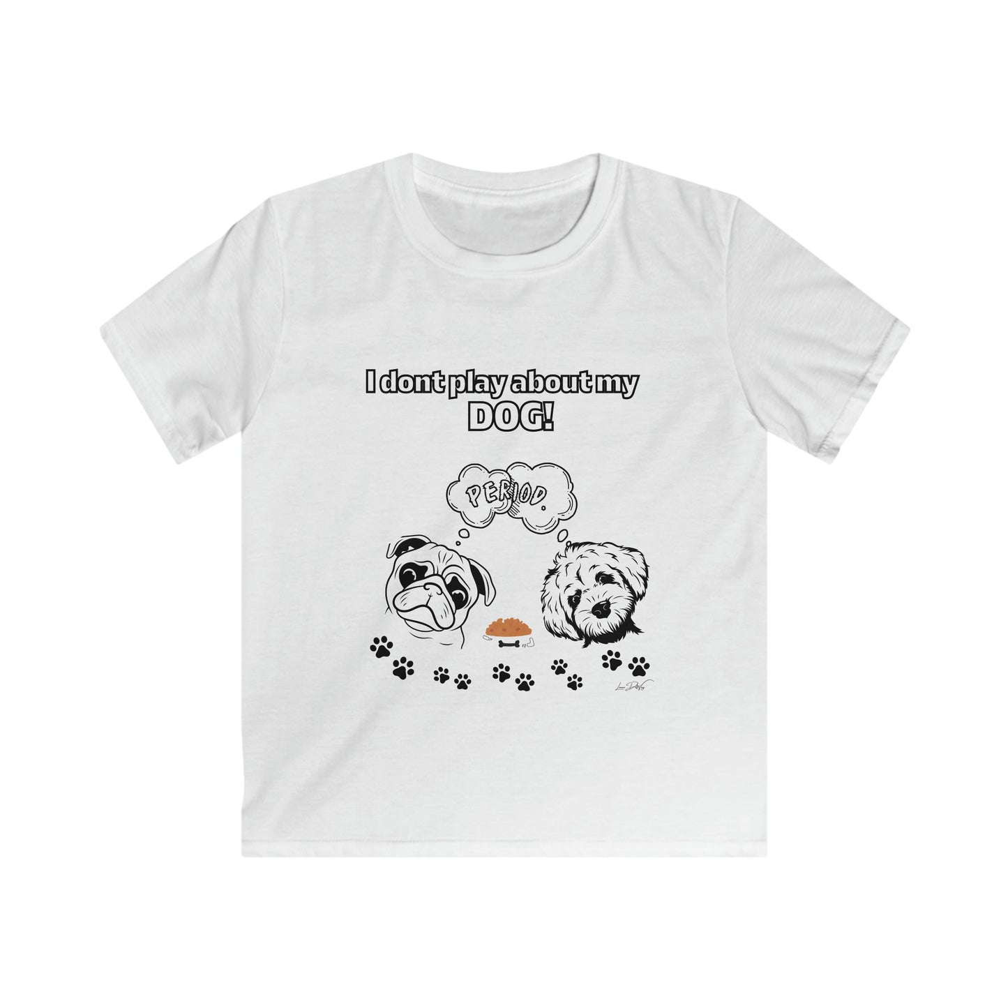 Youth (I Don't Play About My Dog) Softstyle Tee