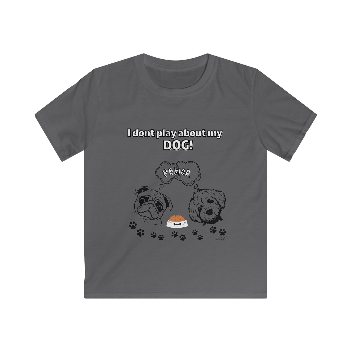 Youth (I Don't Play About My Dog) Softstyle Tee