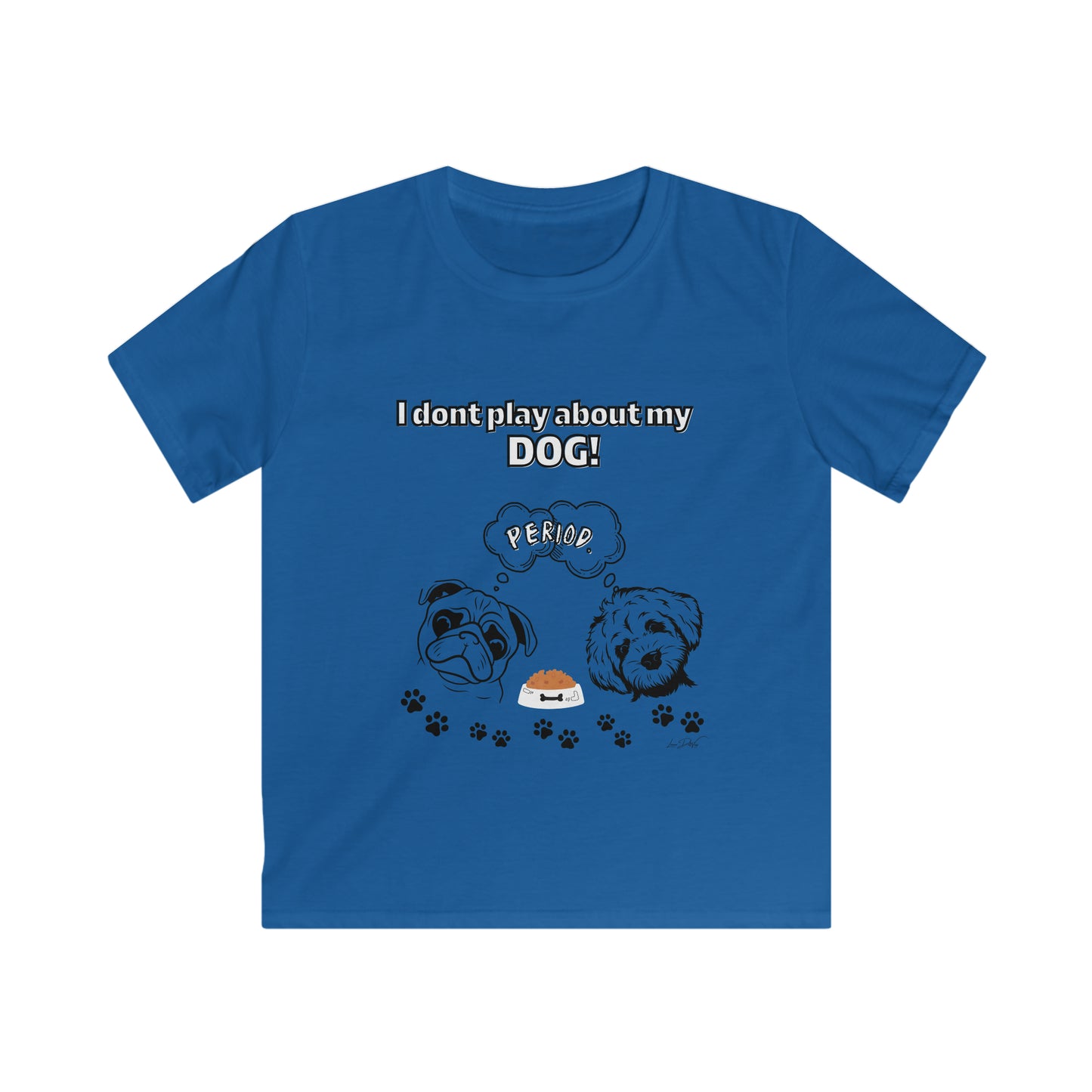 Youth (I Don't Play About My Dog) Softstyle Tee