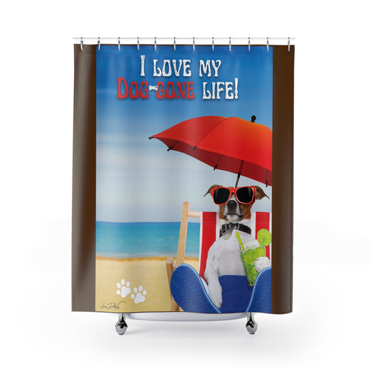 (I Love my Dog-Gone Life) Shower Curtain